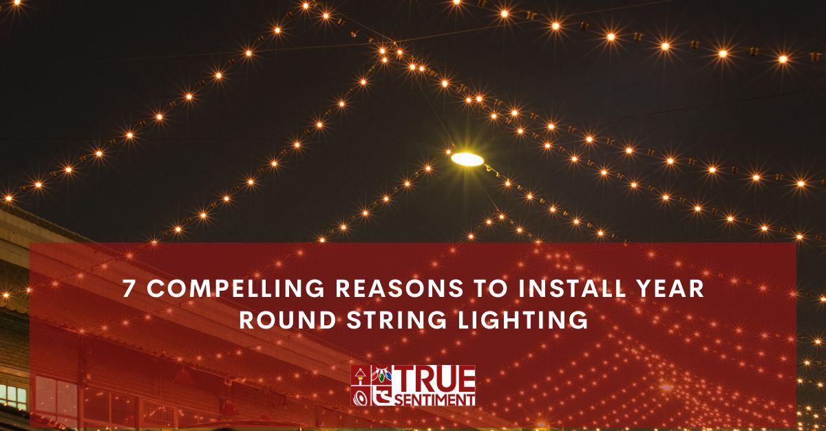 compelling reasons to install year round string lighting