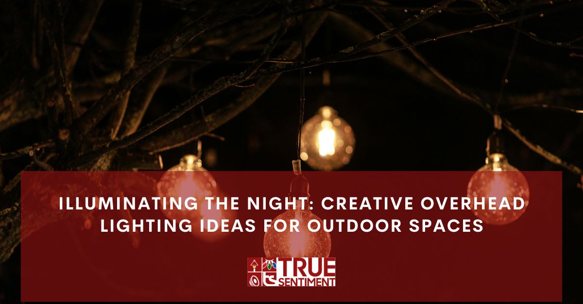 illuminating the night creative overhead lighting ideas for outdoor spaces